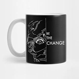 BE THE CHANGE Mug